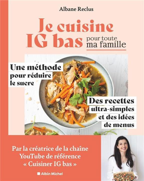 Image du produit Albin Michel Je cuisine IG bas pour toute ma famille (Français, Reclus Albane, 2023)