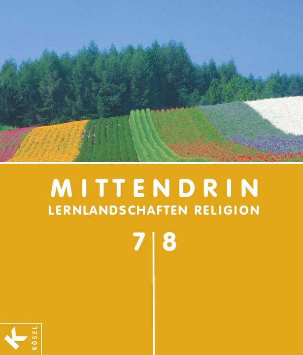 Produktbild Mittendrin 7./8. Schuljahr. Lernlandschaften Religion (Deutsch, Gabriele Otten, Esther Krause, Clauß Peter Sajak, Ann-Kathrin Buchmüller, Christian Schenk, Simone Seelhorst, Gerald Siebert, Elisabeth Kurfess, 2013)