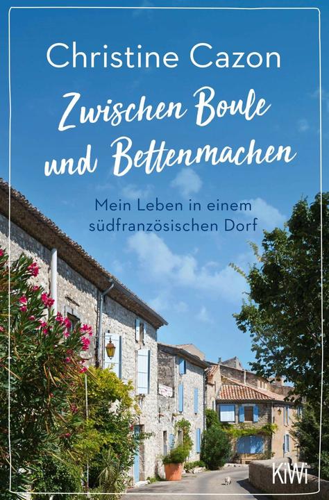 Zwischen Boule und Bettenmachen (Deutsch, Christine Cazon, 2020)