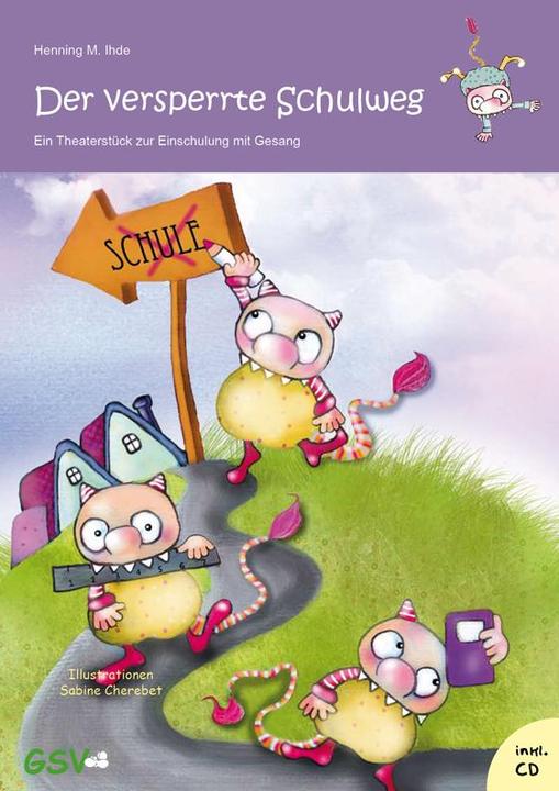 Produktbild Der versperrte Schulweg - Ein Theaterstück zur Einschulung mit Gesang (inkl. Musik-CD) - Neuauf (Deutsch, Henning M. Ihde, 2015)