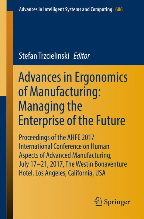 Actual product image Advances in Ergonomics of Manufacturing: Managing the Enterprise of the Future (Stefan Trzcielinski, 2017)