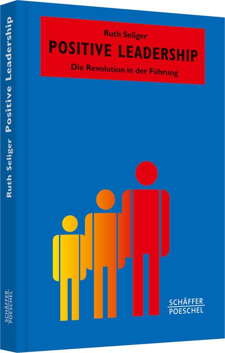 Produktbild Positive Leadership (Deutsch, Ruth Seliger, 2014)