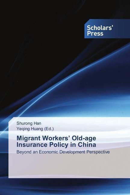 Produktbild Migrant Workers' Old-age Insurance Policy in China (Shurong Han, 2016)