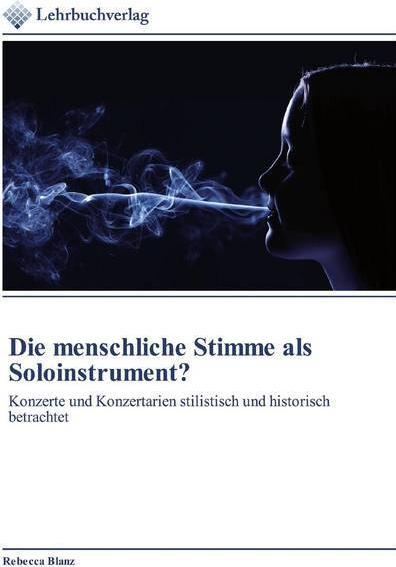 Produktbild Die menschliche Stimme als Soloinstrument? (Deutsch, Rebecca Blanz, 2019)
