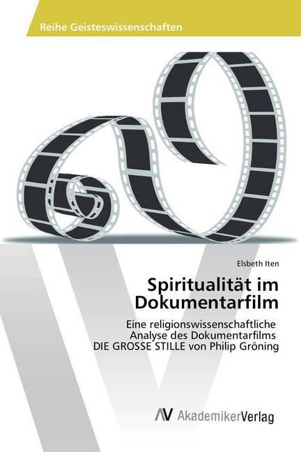 Produktbild Spiritualität im Dokumentarfilm (Deutsch, Elsbeth Iten, 2013)