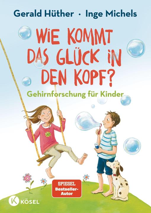 Produktbild Wie kommt das Glück in den Kopf? (Deutsch, Inge Michels, Gerald Hüther, 2023)
