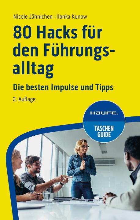 Actual product image 80 Hacks für den Führungsalltag (German, Ilonka Kunow, Nicole Jähnichen, 2024)