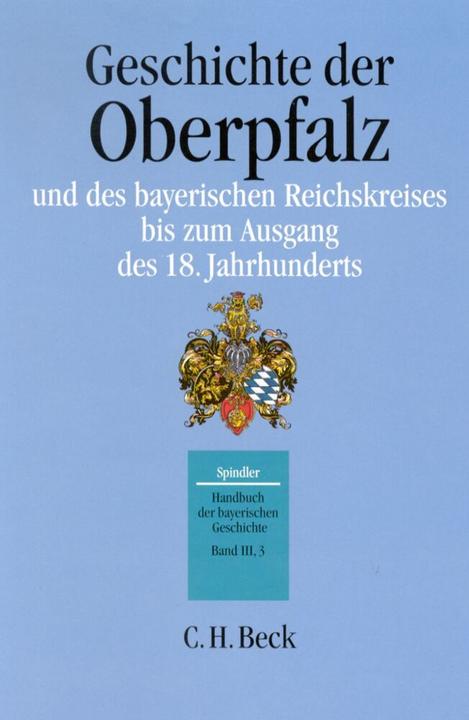 Produktbild Geschichte der Oberpfalz und des bayerischen Reichskreises bis zum Ausgang des 18. Jahrhunderts (Deutsch, Andreas Spindler Kraus, 1995)