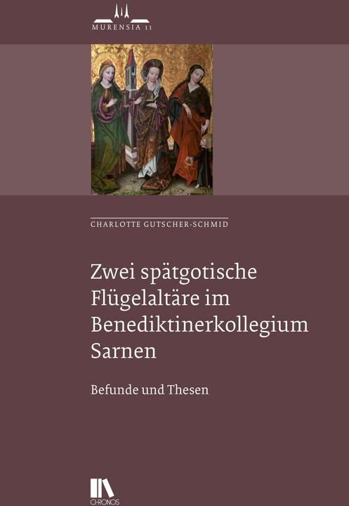 Produktbild Zwei spätgotische Flügelaltäre im Benediktiner-Kollegium Sarnen (Deutsch, Charlotte Gutscher-Schmid, 2024)
