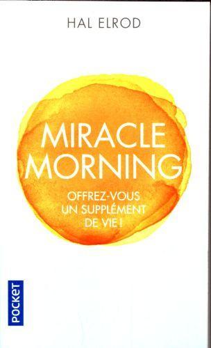 Actual product image Miracle morning : offrez-vous un supplément de vie! (French, Elrod Hal, 2017)