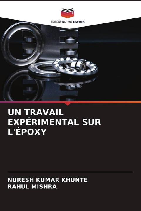 Produktbild Un Travail Expérimental Sur L'époxy (RAHUL MISHRA, Nuresh Kumar KHUNTE, 2022)