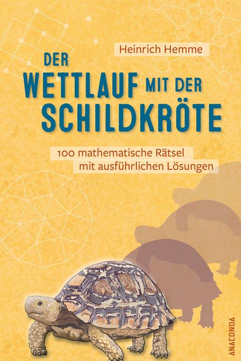 Produktbild Der Wettlauf mit der Schildkröte. 100 mathematische Rätsel mit ausführlichen Lösungen (Deutsch, Heinrich Hemme, 2023)