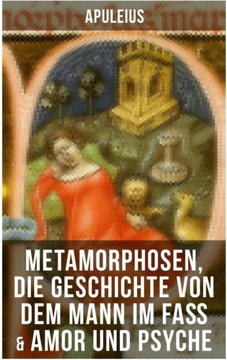 Immagine prodotto Apuleius: Metamorphosen, Die Geschichte von dem Mann im Fass & Amor und Psyche (Latino, Apuleio, 2022)