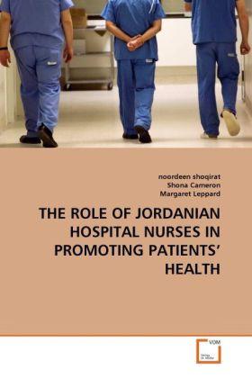 Produktbild The Role Of Jordanian Hospital Nurses In Promoting Patients' Health (Margaret Leppard, Noordeen Shoqirat, Shona Cameron, 2011)