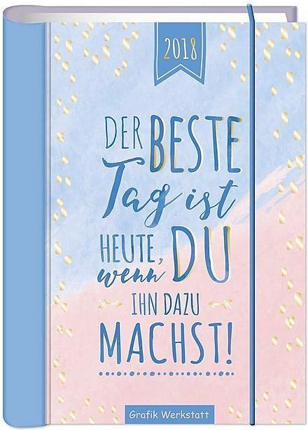 Produktbild Der beste Tag ist heute... 2018 Terminplaner