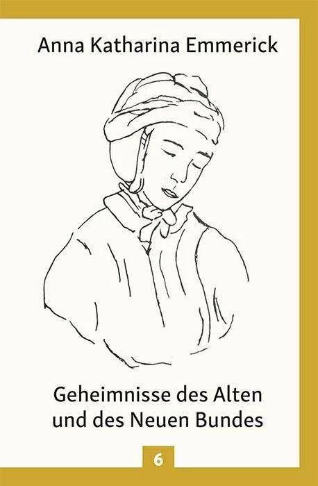 Produktbild Geheimnisse des Alten und des Neuen Bundes (Deutsch, Anna Katharina Emmerick, 2018)