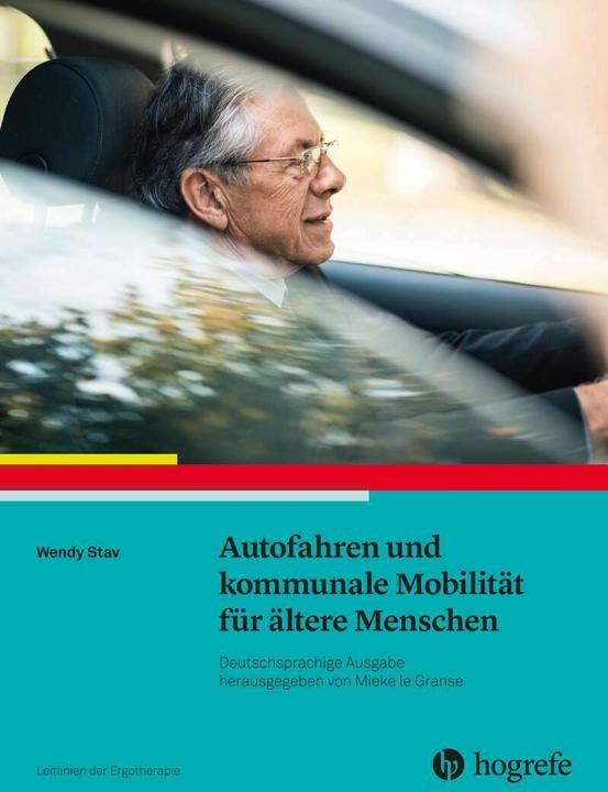 Produktbild Autofahren und kommunale Mobilität für ältere Menschen (Deutsch, Wendy Stav|Uta Roentgen|Arne Knutzen|AOTA, AOTA|Wendy Stav, 2019)