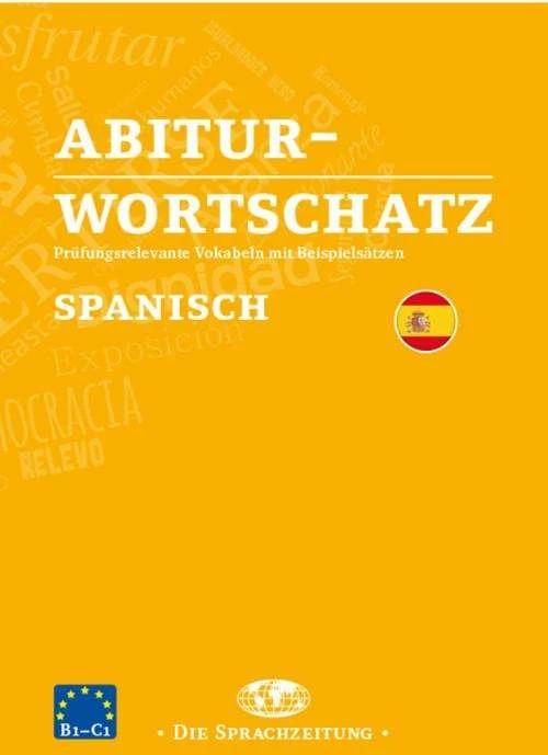 Abiturwortschatz Spanisch (Deutsch, Spanisch, Die Sprachzeitung, Esther Speckter, David Capuchino Santos, 2020)
