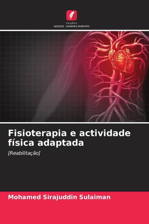 Actual product image Fisioterapia e actividade física adaptada (Mohamed Sirajuddin Sulaiman, Prof Dr Tony Reybrouck, 2023)