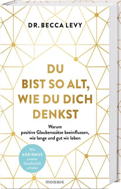 Produktbild Du bist so alt, wie du dich denkst (Deutsch, Rebecca Levy, 2023)