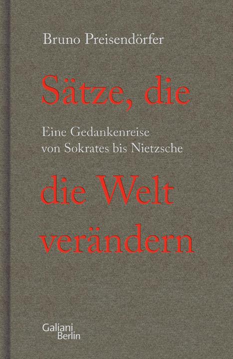 Sätze, die die Welt verändern (Deutsch, Bruno Preisendörfer, 2023)