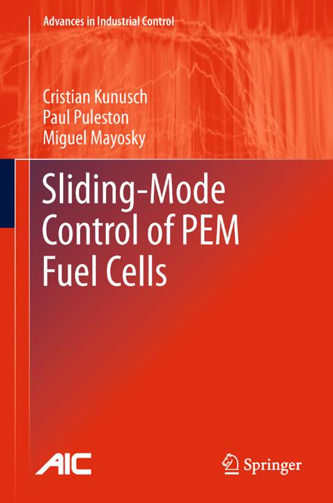 Produktbild Sliding-Mode Control of PEM Fuel Cells (Englisch, Miguel Mayosky, Paul Puleston, Cristian Kunusch, 2014)