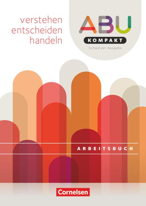 Produktbild ABU Kompakt. Ausgabe 2016. Arbeitsbuch mit Webcode. Schweiz. (Deutsch, Anita Wymann, Daniel Schläpfer, Dario M. Kurth, Hugo Eugster, 2016)