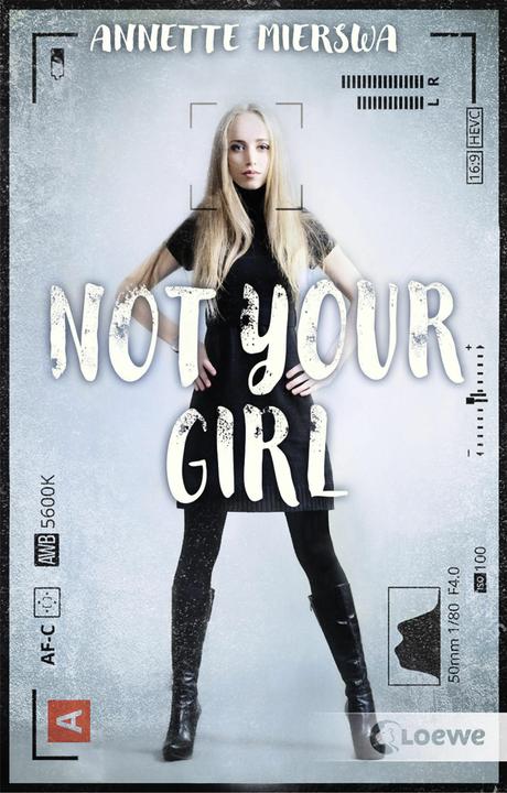 Produktbild Not your Girl (Deutsch, Annette Mierswa, Loewe Jugendbücher, 2019)