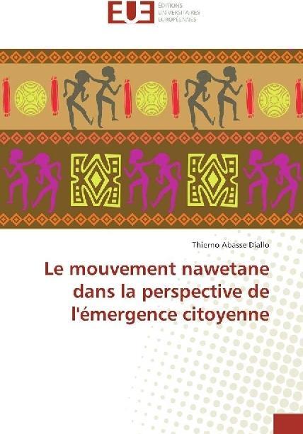 Actual product image Le mouvement nawetane dans la perspective de l'émergence citoyenne (Thierno Abasse Diallo, 2017)
