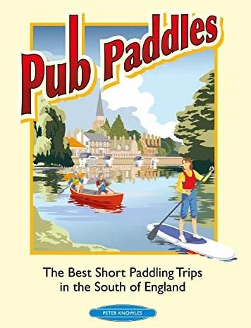 Produktbild Pub Paddles - The Best Short Paddling Trips in the South of England (Englisch, Peter Knowles, 2010)