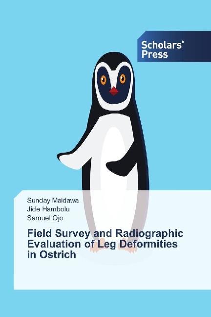 Actual product image Field Survey and Radiographic Evaluation of Leg Deformities in Ostrich (German, Samuel Ojo, Jide Hambolu, Sunday Maidawa, 2017)