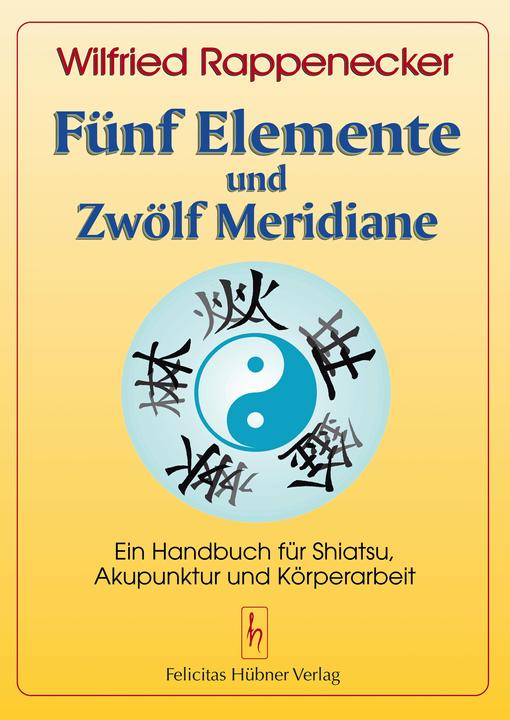 Produktbild Fünf Elemente und zwölf Meridiane (Deutsch, Wilfried Rappenecker, 2007)