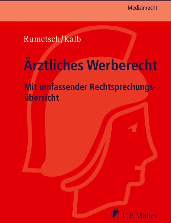Ärztliches Werberecht (German, Peter Kalb, Virgilia Rumetsch, 2015)