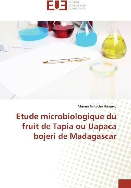 Produktbild Etude microbiologique du fruit de 'Tapia' ou 'Uapaca bojeri' de Madagascar (Mirana Natacha Harinivo, 2017)