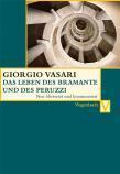 The Lives of Bramante and Peruzzi (German, Giorgio Vasari, 2007)