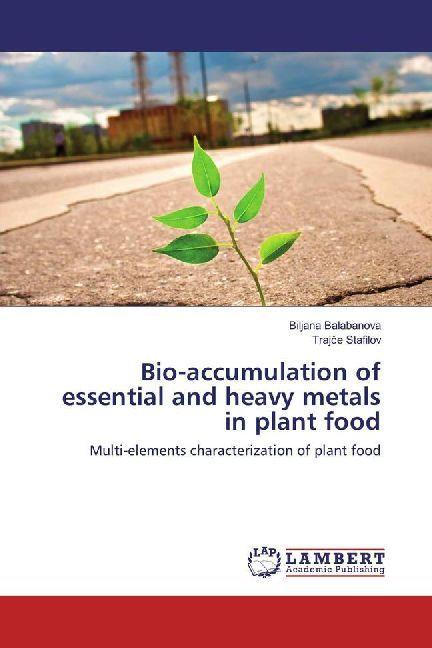 Produktbild Bio-accumulation of essential and heavy metals in plant food (Deutsch, Trajce Stafilov, Biljana Balabanova, 2017)