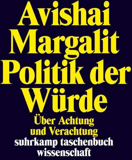 Produktbild Politik der Würde (Deutsch, Avishai Margalit, 2012)