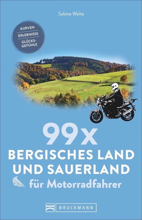 Produktbild 99 x Bergisches Land und Sauerland für Motorradfahrer (Deutsch, Sabine Welte, 2019)