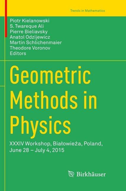 Actual product image Geometric Methods in Physics (English, Theodore Voronov, S. Twareque Ali, Piotr Kielanowski, Martin Schlichenmaier, Pierre Bieliavsky, Anatol Odzijewicz, 2018)