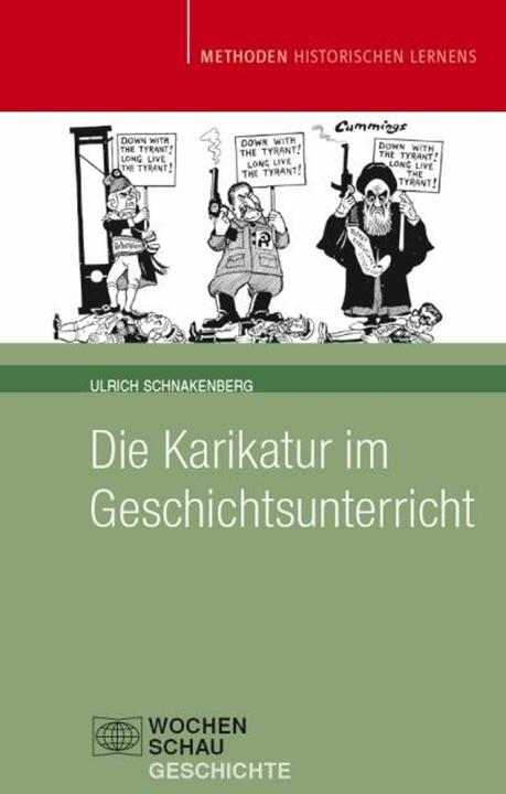 Produktbild Die Karikatur im Geschichtsunterricht (Deutsch, Ulrich Schnakenberg, 2011)