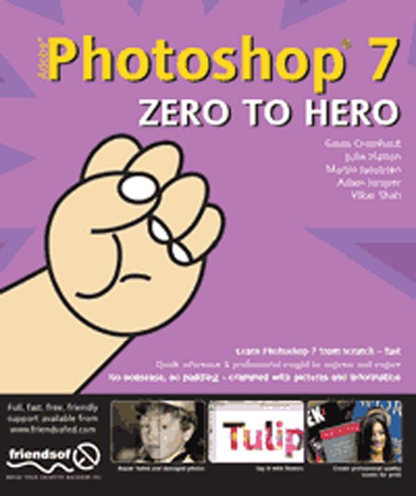 Produktbild Photoshop 7 Zero to Hero (Adam Juniper, Shahid Shah, Martin Jacobsen, Gavin Cromhout, Julie Hatton, 2003)