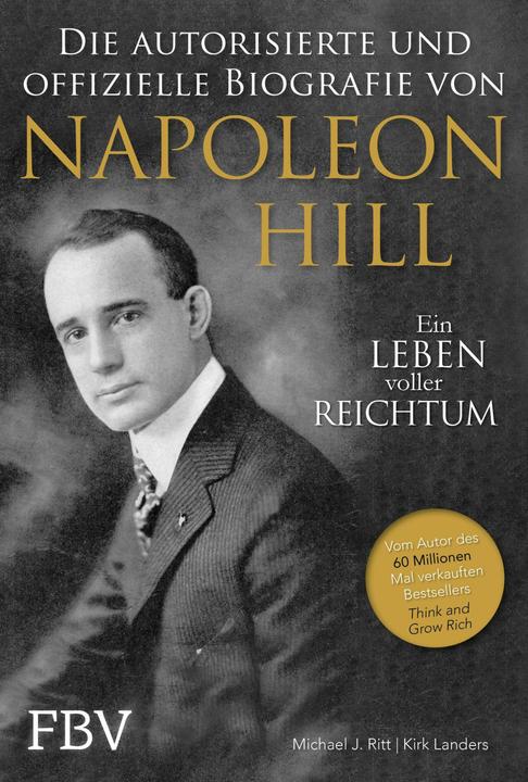 Produktbild Napoleon Hill - Die offizielle und authorisierte Biografie (Deutsch, Michael J. Ritt, 2020)