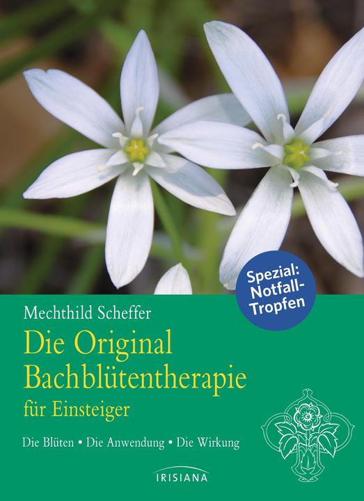 Immagine prodotto Die Original Bachblütentherapie für Einsteiger (Tedesco, Scheda Mechthild, 2013)