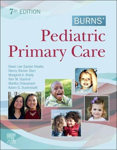 Image du produit Soins primaires pédiatriques de Burns (Anglais, Margaret A. Brady, Dawn Lee Garzon, Nan M. Gaylord, Nancy Barber Starr, Karen G. Duderstadt, 2019)