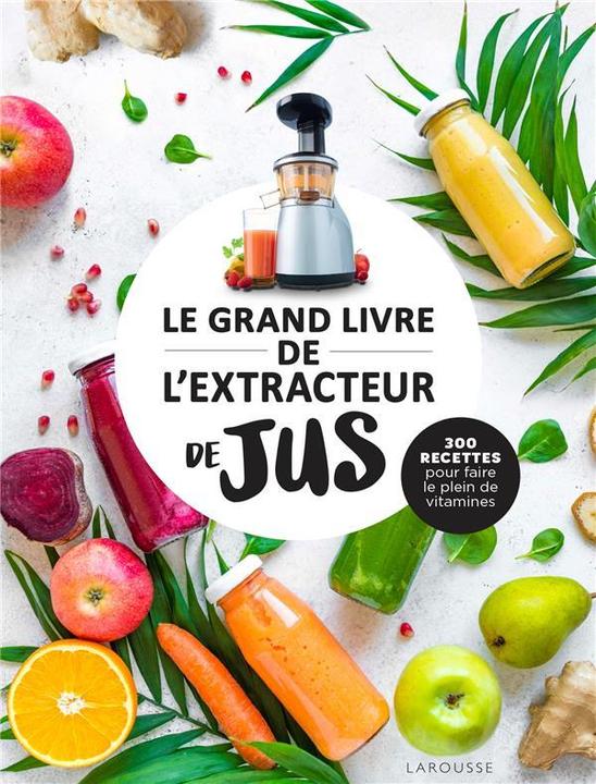 Image du produit Larousse pratique Le grand livre de l'extracteur de jus (Français, Collectif, 2021)