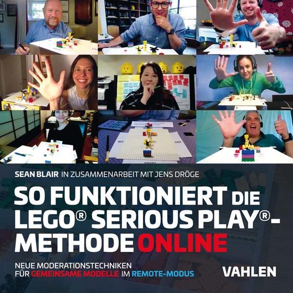 Produktbild So funktioniert die Lego® Serious Play®-Methode online (Deutsch, Sean Blair, 2021)