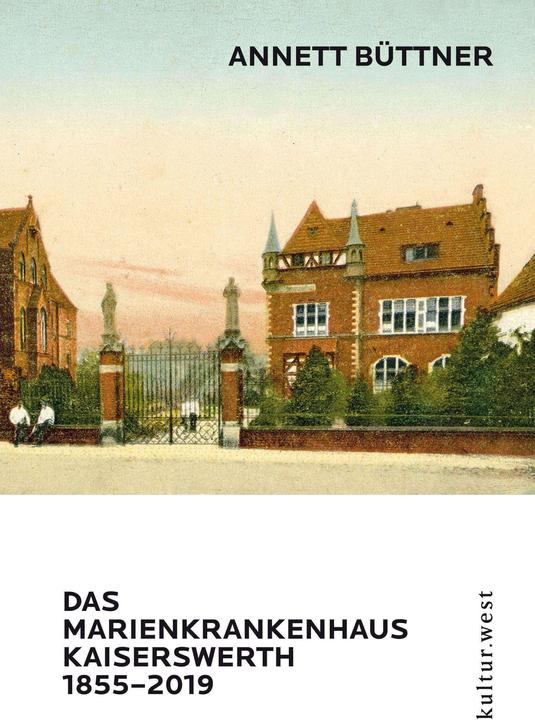 Produktbild Das Marienkrankenhaus Kaiserswerth 1855-2019 (Deutsch, Annett Büttner, 2021)
