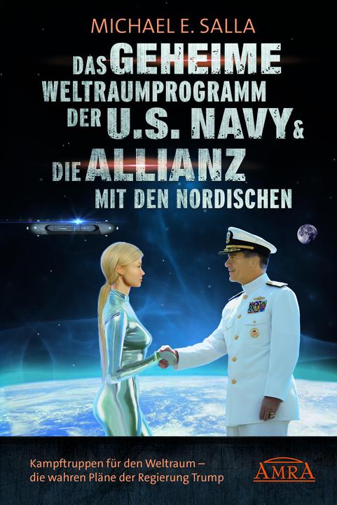Actual product image Das geheime Weltraumprogramm der U.S. Navy & die Allianz mit den Nordischen (German, Michael E. Salla, 2019)