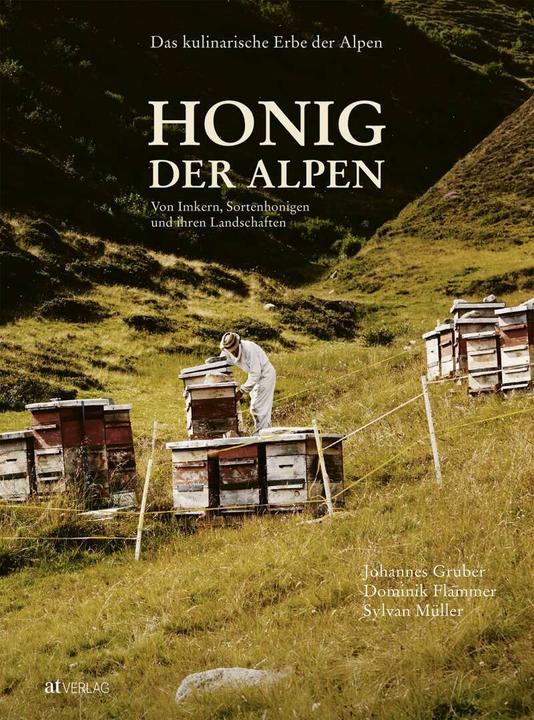 Produktbild Das kulinarische Erbe der Alpen - Honig der Alpen (Deutsch, Sylvan Müller, Dominik Flammer, 2021)