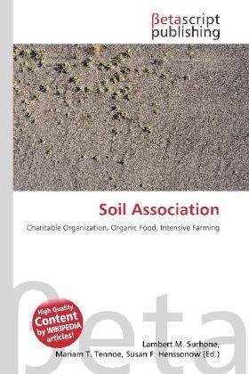 Produktbild Soil Association (Lambert M. Surhone, Miriam T. Timpledon, Susan F. Marseken, 2010)